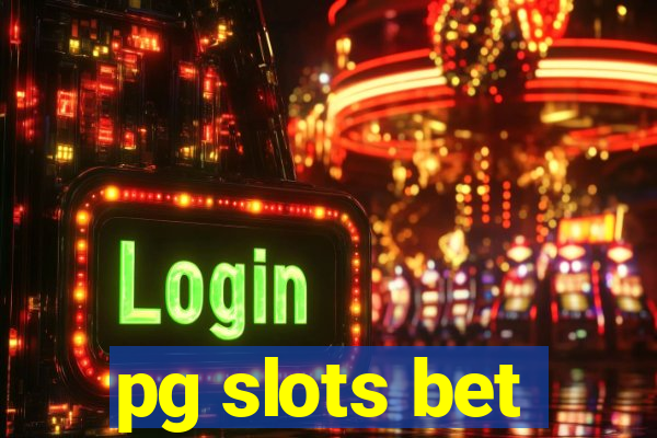 pg slots bet